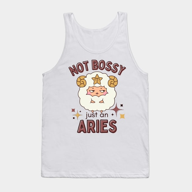 Funny Aries Zodiac Sign - Not Bossy, Just an Aries Tank Top by LittleAna